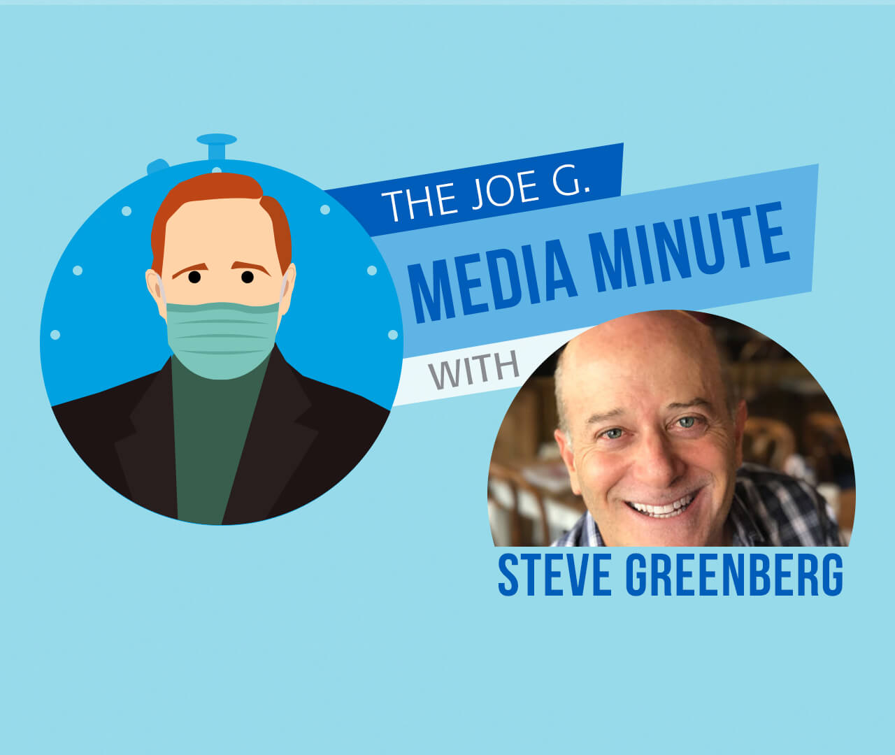 The Joe G. Media Minute with Steve Greenberg